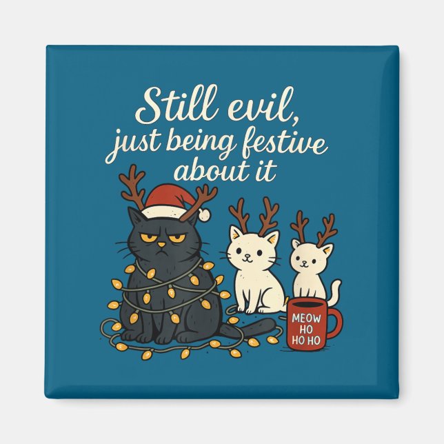 Imã Still Evil, Just Being Festive About It Funny Cat  (Frente)
