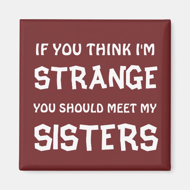 IMÃ STRANGE SISTERS MAGNET (Frente)