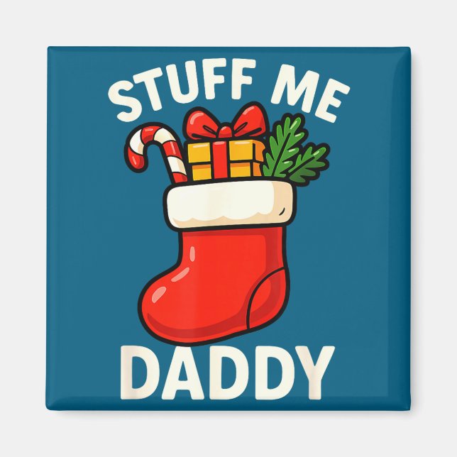 Imã Stuff Me Daddy Christmas Stocking Naughty Christma (Frente)