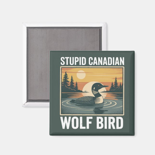 Imã Stupid Canadian Wolf Bird Sarcastic Animal  (Front/Back)