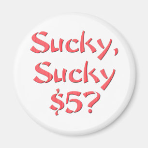 Imã Sucky Sucky $5