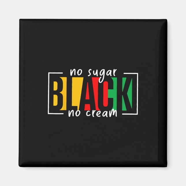 Imã Sugar Black No Cream Juntet Black History Mont (Frente)