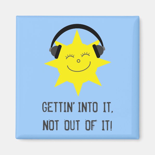 Imã Sun ouvindo música GETTIN' NO ímã de TI (Frente)