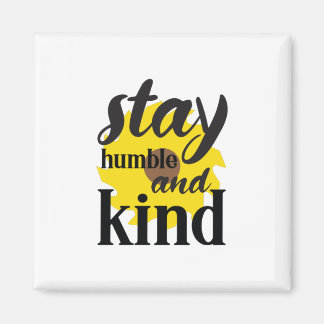Imã Sunflower Lover | Stay Humble And Kind
