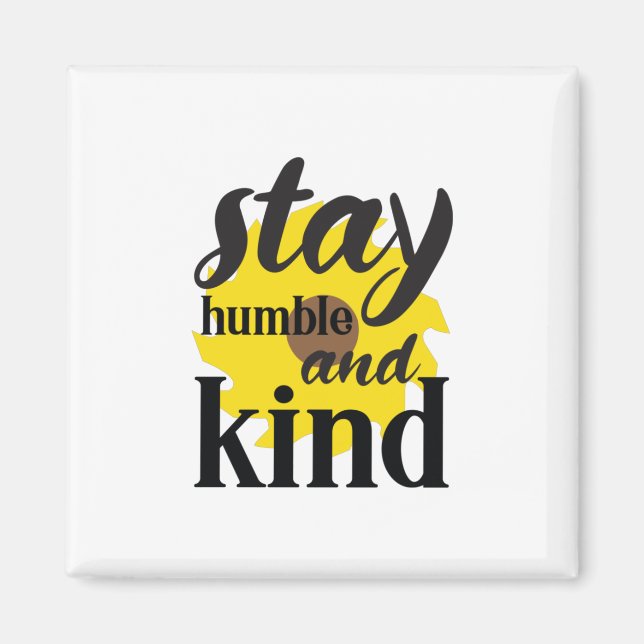 Imã Sunflower Lover | Stay Humble And Kind (Frente)