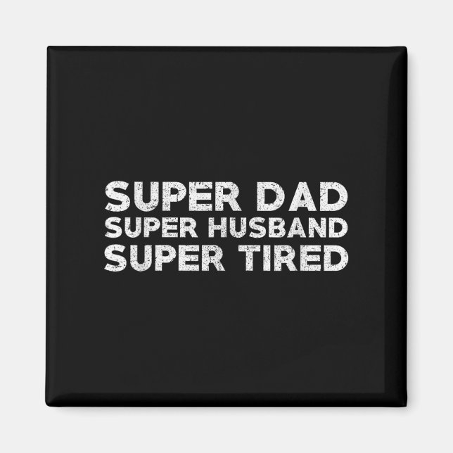 Imã Super Dad Super Husband Super Tired Funny Dad Gif  (Frente)