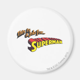 Imã Super-Homem  Este é um trabalho para...Logo