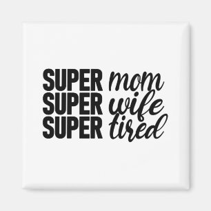 Imã Super Mãe, Super Esposa, Super Cansada, Vida Mãe