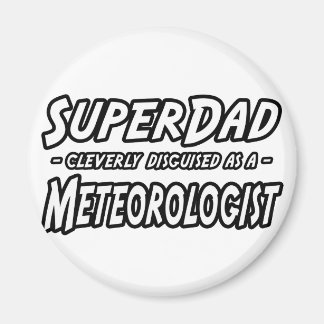 Imã SuperPai... Meteorologista.