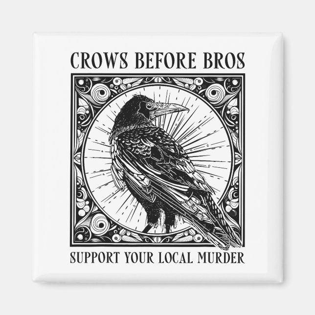 Imã Suprt Your Local Murder Crows Before Bros Funny  (Frente)