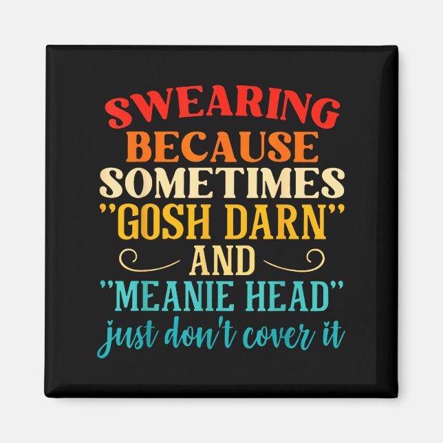 Imã Swearing Because Sometimes Gosh Darn And Meanie He (Frente)
