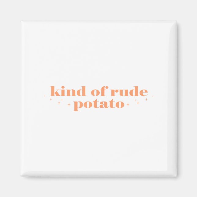 Imã Sweet Tato And Kind Of Rude Tato Funny Quote  (Frente)
