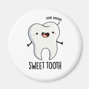 Imã Sweet Tooth Funny Dental Pun