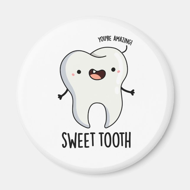 Imã Sweet Tooth Funny Dental Pun (Frente)
