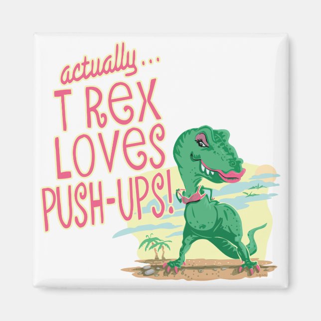 Imã T Rex Adora Push-Ups (Frente)