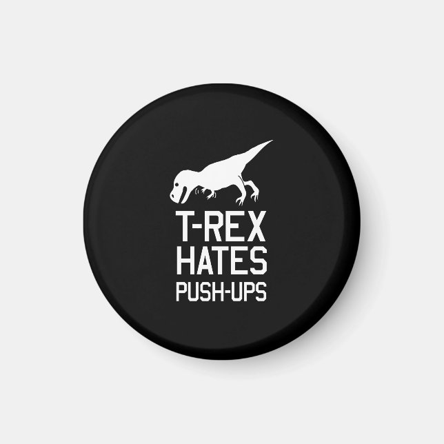 Imã T-Rex Hates Pushups (Frente)