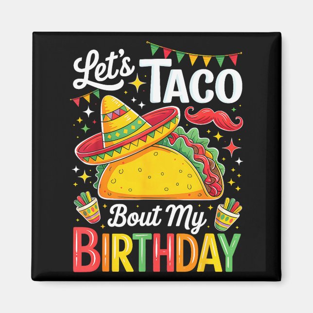 Imã Taco about birthday funny cinco de mayo mexican (Frente)