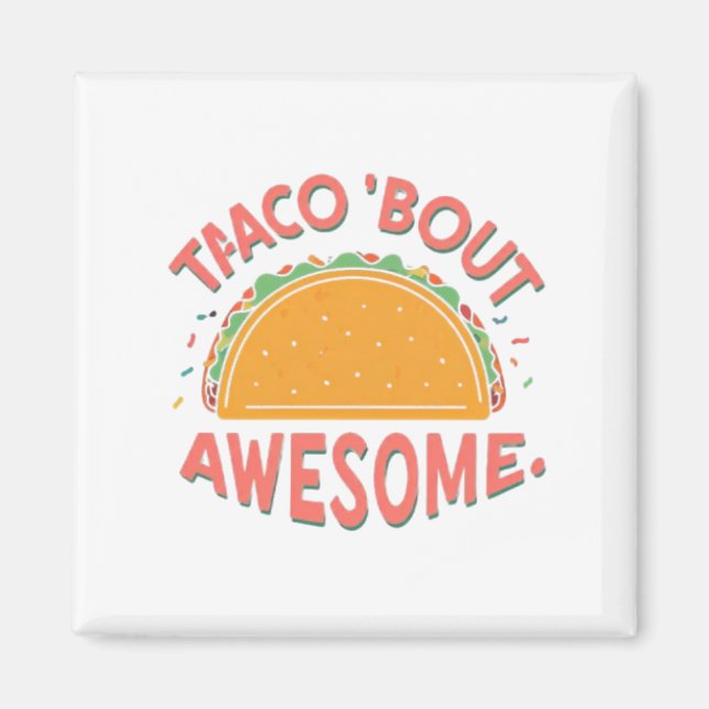 Imã Taco 'Bout Incrível' (Frente)