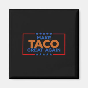 Imã Taco Engraçado Trump Sempre Desiste Faça Taco Ser