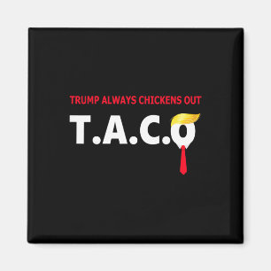 Imã Taco Engraçado Trump Sempre Desiste T.a.c.o