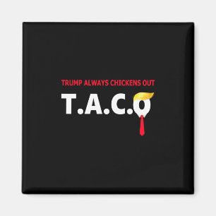 Imã Taco Engraçado Trump Sempre Desiste T.a.c.o 4