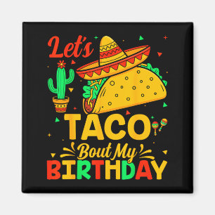Imã Taco sobre o meu aniversário comida mexicana cinco