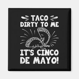 Imã Taco sujo para mim É Cinco de Mayo Fiesta Festa Fe