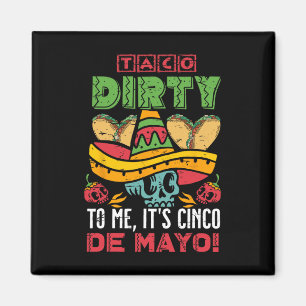 Imã Taco sujo para mim É Cinco de Mayo Fiesta Festa Fe