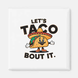 Imã Taco vamos Sobre O Engraçado Tacos De Comida Mexic