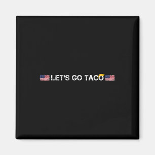 Imã Tacos Engraçados Vamos Lá Taco Trump Sempre Desist