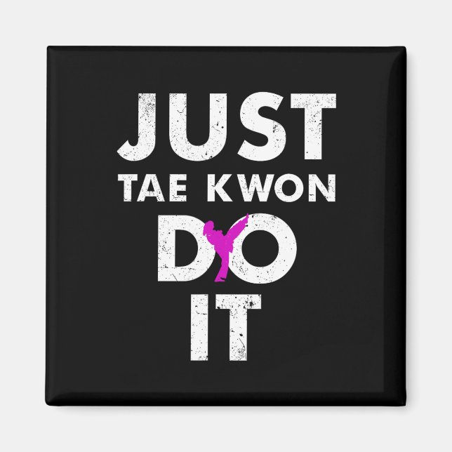 Imã Taekwondo Karate Apenas Tae Kwon Faça (Frente)