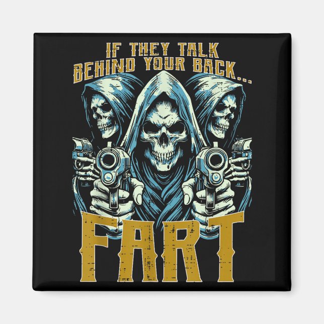 Imã Talk Behind Your Back Fart Skeleton Funny Saying M (Frente)