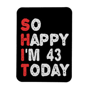 Ímã Tão feliz que estou 43º hoje Engraçado Ideia de Pr