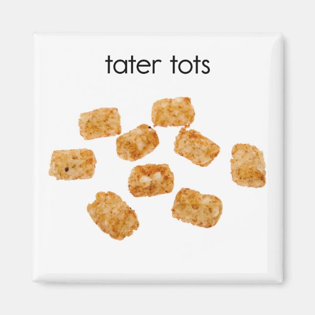 Imã Tater Tots Refrigerator Magnet (Frente)