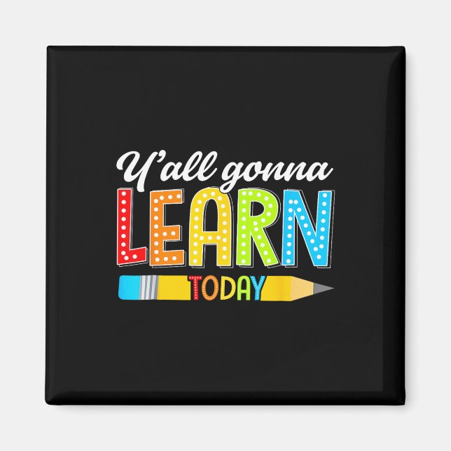 Imã Teacher Y'all Gonna Learn Today First Day Of Schoo (Frente)