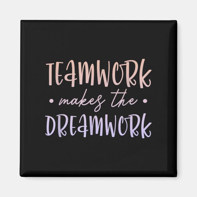 Imã Teamwork Makes The Dreamwork Employee Team Motivat (Frente)