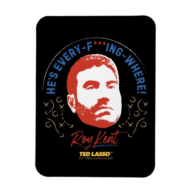 Ímã Ted Lasso | Roy Kent Ele é todo — Onde (Vertical)