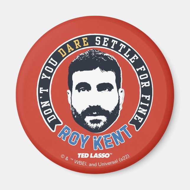 Imã Ted Lasso | Roy Kent Não se atreve a se acalmar (Frente)