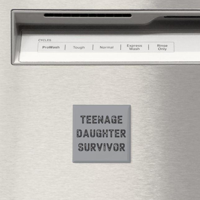 Imã Teenage Daughter Survivor Funny Father's Day Humor (In Situ (Dishwasher))