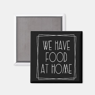 Imã Temos Comida em casa Engraçada Mãe dizendo Materni