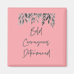 Imã Tendy Bold Corajoso Determinado Rosa