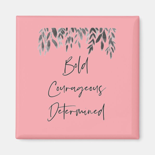 Imã Tendy Bold Corajoso Determinado Rosa (Frente)