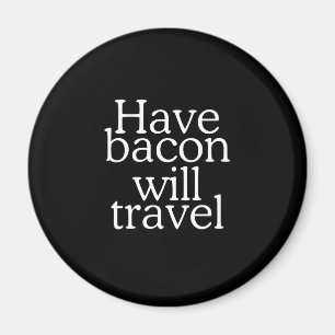 Imã Tenha o bacon viajará tipografia