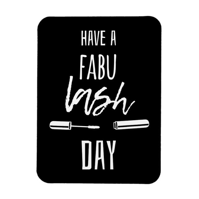 Ímã Tenha Um Dia De Lash Fabu (Vertical)