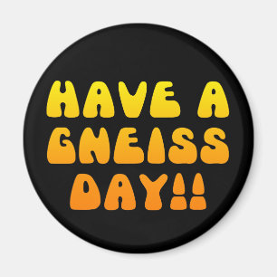 Imã Tenha Um Dia Gnáissico! Ímã