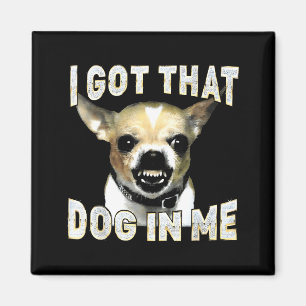 Imã Tenho esse cachorro em amantes de chihuahua engraç