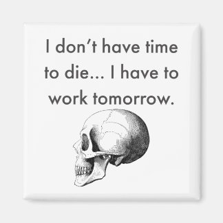 Imã Tenho que trabalhar amanhã