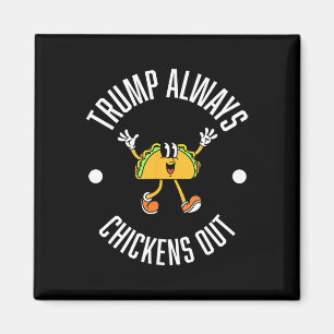 Imã Teoria do Trump Taco – Trump Sempre Desiste Taco