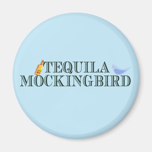 Imã Tequila Mockingbird Engraçado Toque de Palavra Lit (Frente)
