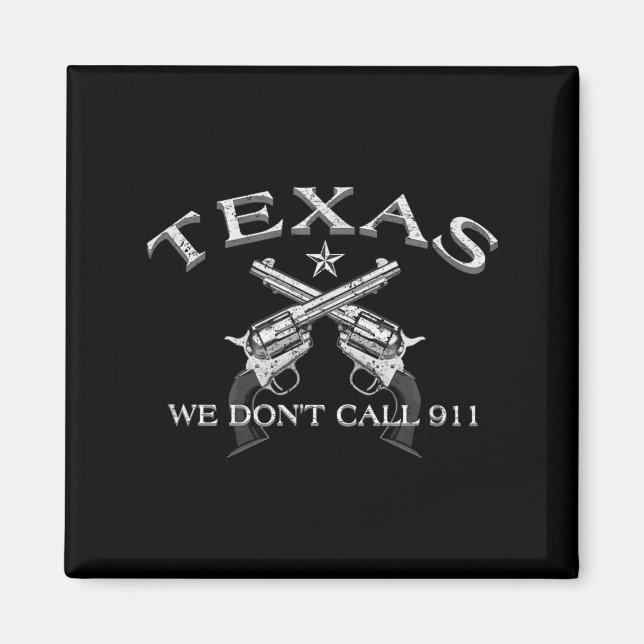 Imã Texas We Don't Call 911  (Frente)